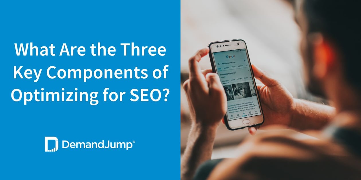 What Are The Three Key Components Of Optimizing For SEO 